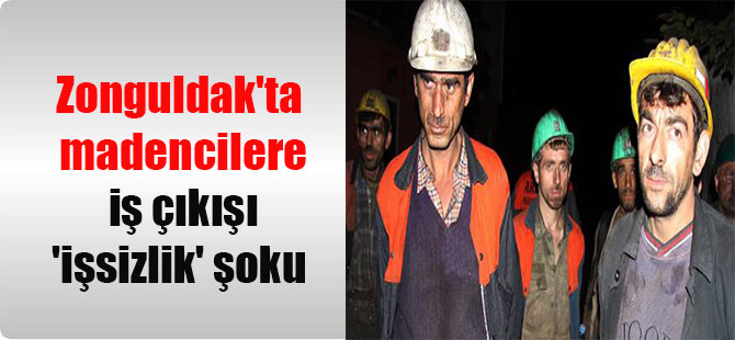 Zonguldak’ta madencilere iş çıkışı ‘işsizlik’ şoku