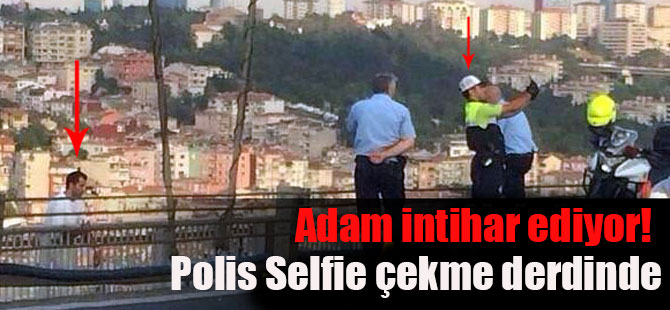 Adam intihar ediyor! Polis Selfie çekme derdinde