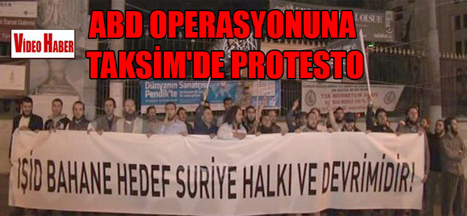 ABD operasyonuna Taksim’de protesto