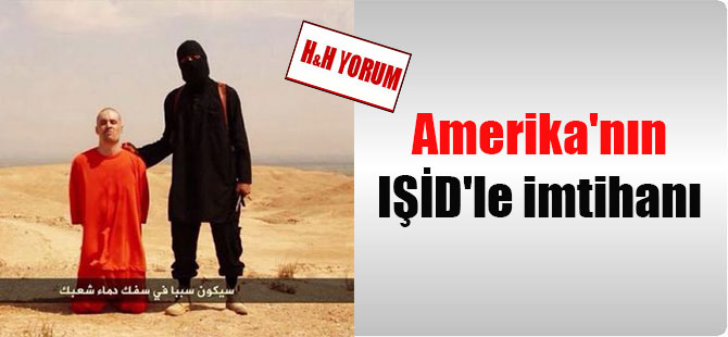 Amerika’nın IŞİD’le imtihanı