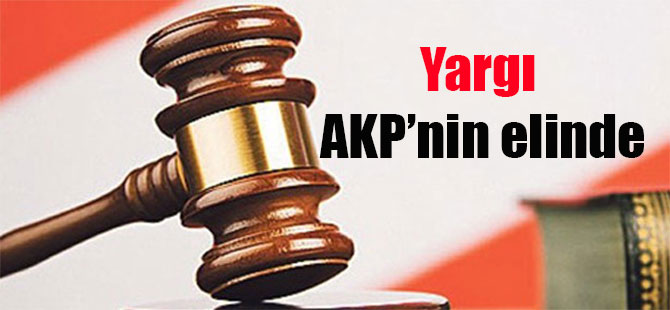 Yargı AKP’nin elinde