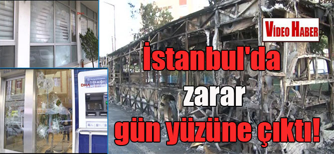 İstanbul’da zarar gün yüzüne çıktı!
