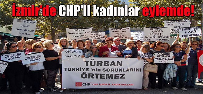 İzmir’de CHP’li kadınlar eylemde!
