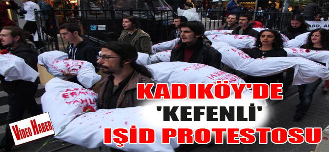 Kadıköy’de ‘kefenli’ IŞİD protestosu