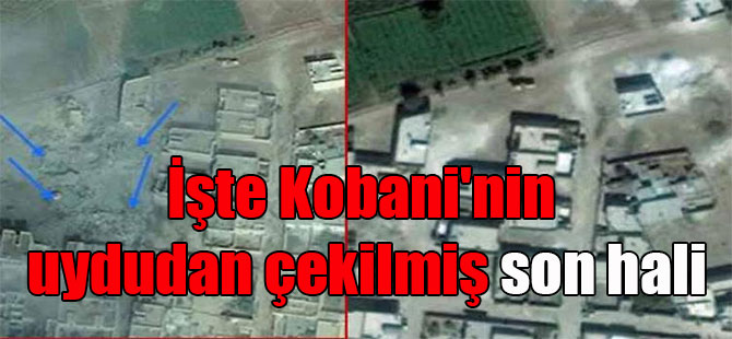 İşte Kobani’nin uydudan çekilmiş son hali