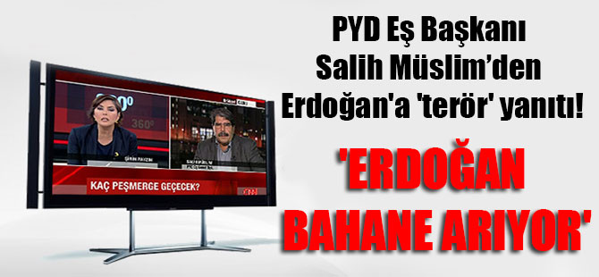 PYD Eş Başkanı Salih Müslim’den Erdoğan’a ‘terör’ yanıtı! ‘Erdoğan bahane arıyor’