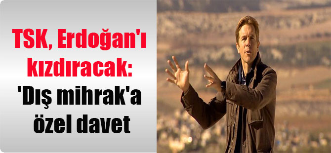 TSK, Erdoğan’ı kızdıracak: ‘Dış mihrak’a özel davet