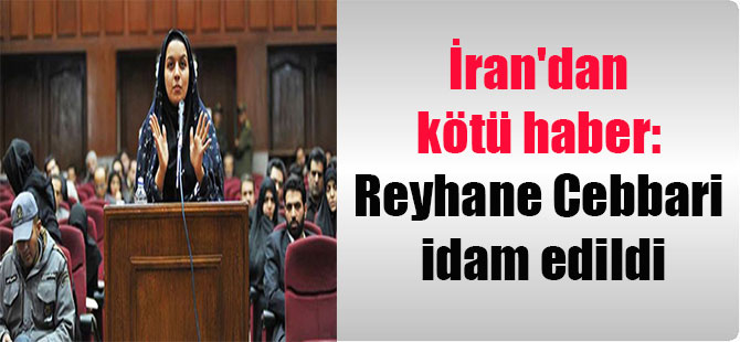 İran’dan kötü haber: Reyhane Cebbari idam edildi