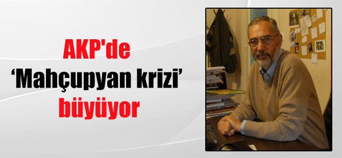 AKP’de ‘Mahçupyan krizi’ büyüyor