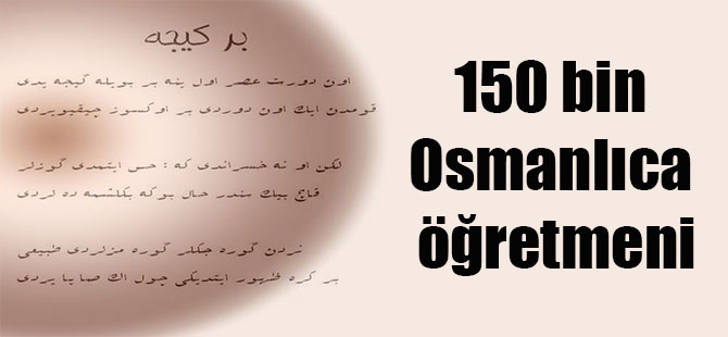 150 bin Osmanlıca öğretmeni