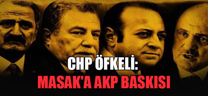 CHP öfkeli: MASAK’a AKP baskısı