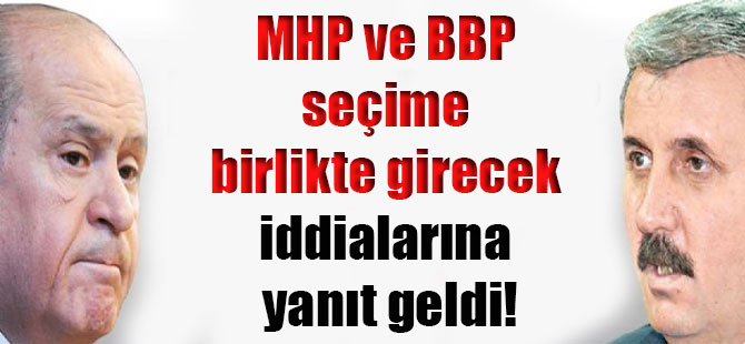 MHP ve BBP seçime birlikte girecek iddialarına yanıt geldi!