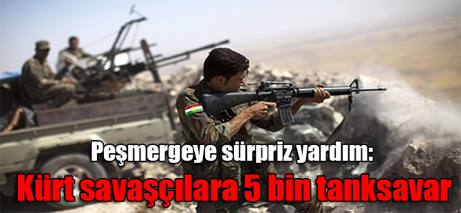 Peşmergeye sürpriz yardım: Kürt savaşçılara 5 bin tanksavar