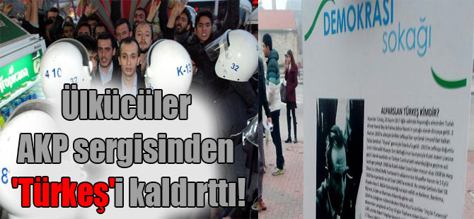 Ülkücüler AKP sergisinden ‘Türkeş’i kaldırttı!