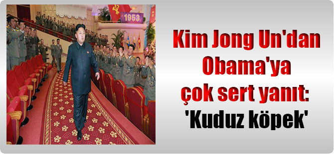 Kim Jong Un’dan Obama’ya çok sert yanıt: ‘Kuduz köpek’