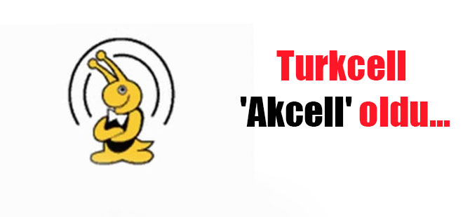 Turkcell ‘Akcell’ oldu…