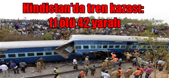 Hindistan’da tren kazası: 11 ölü 42 yaralı