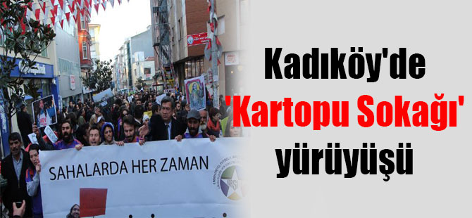 Kadıköy’de ‘Kartopu Sokağı’ yürüyüşü