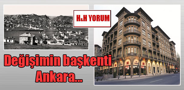 Değişimin başkenti Ankara…