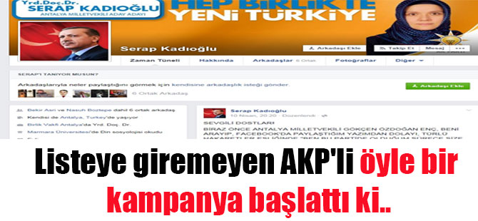 Listeye giremeyen AKP’li öyle bir kampanya başlattı ki..