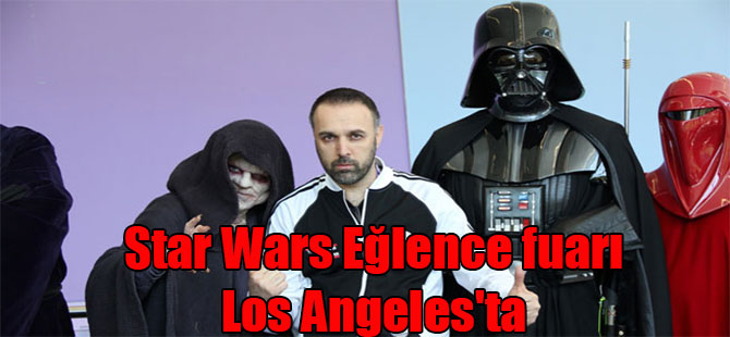 Star Wars Eğlence fuarı Los Angeles’ta