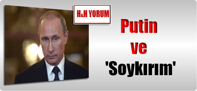 Putin ve ‘Soykırım’
