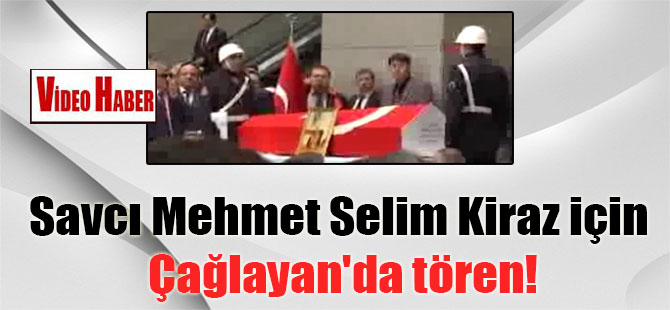 Savcı Mehmet Selim Kiraz için Çağlayan’da tören!