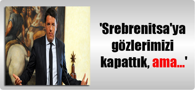 ‘Srebrenitsa’ya gözlerimizi kapattık, ama…’