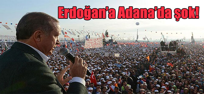 Erdoğan’a Adana’da şok!