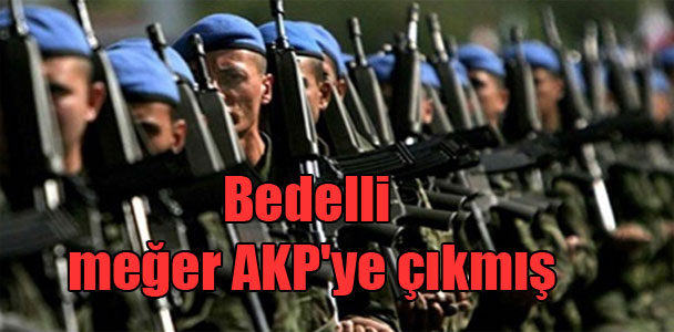Bedelli meğer AKP’ye çıkmış