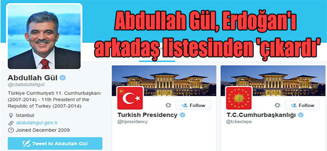Abdullah Gül, Erdoğan’ı arkadaş listesinden ‘çıkardı’