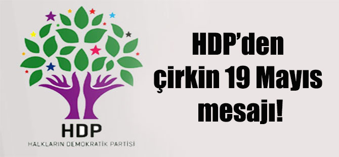 HDP’den çirkin 19 Mayıs mesajı!