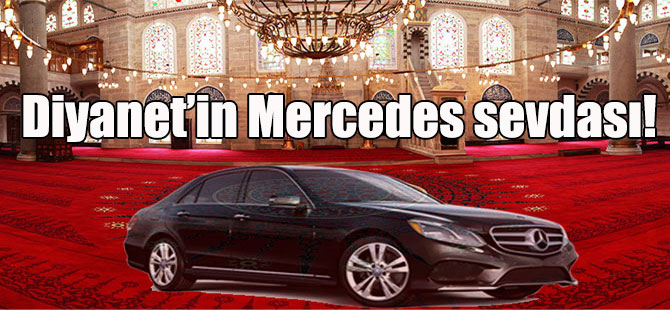 Diyanet’in Mercedes sevdası!
