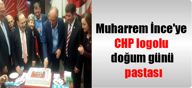 Muharrem İnce’ye CHP logolu doğum günü pastası