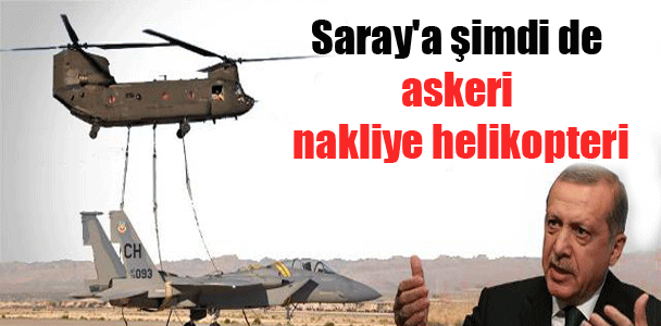 Saray’a şimdi de askeri nakliye helikopteri