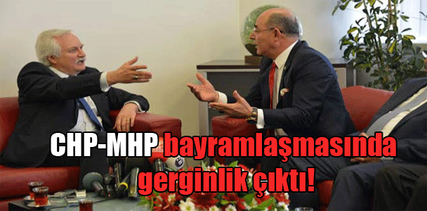 CHP-MHP bayramlaşmasında gerginlik çıktı!