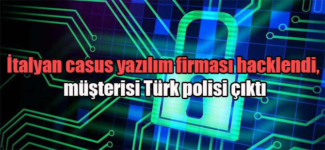 İtalyan casus yazılım firması hacklendi, müşterisi Türk polisi çıktı