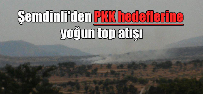 Şemdinli’den PKK hedeflerine yoğun top atışı