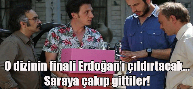 O dizinin finali Erdoğan’ı çıldırtacak…Saraya çakıp gittiler!