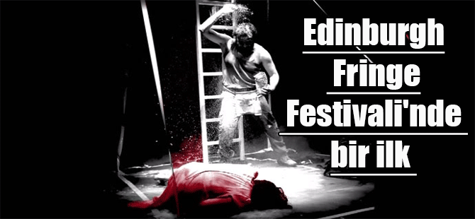 Edinburgh Fringe Festivali’nde bir ilk