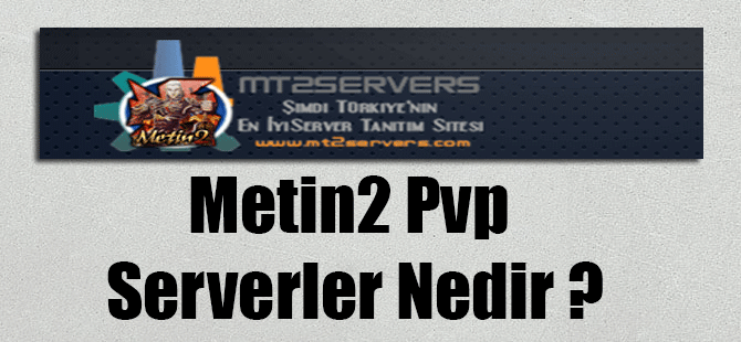 Metin2 Pvp Serverler Nedir ?