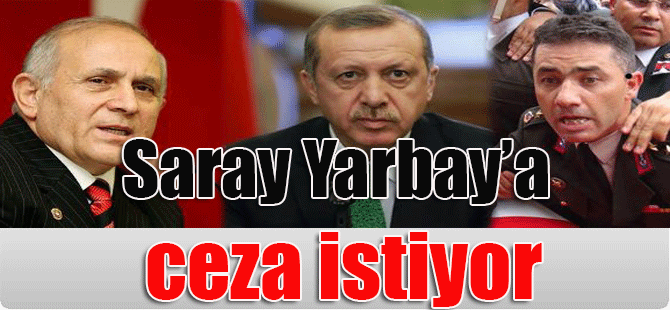 Saray Yarbay’a ceza istiyor