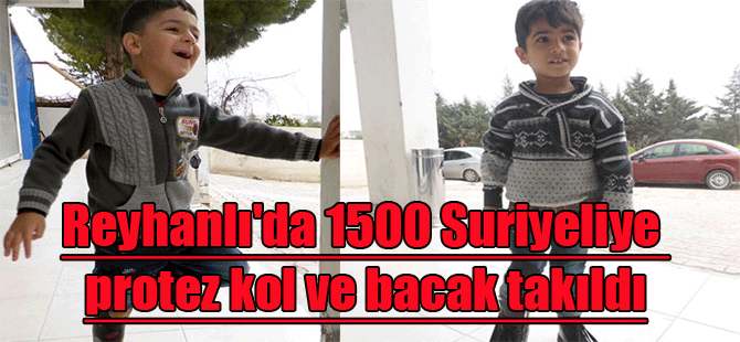 Reyhanlı’da 1500 Suriyeliye protez kol ve bacak takıldı