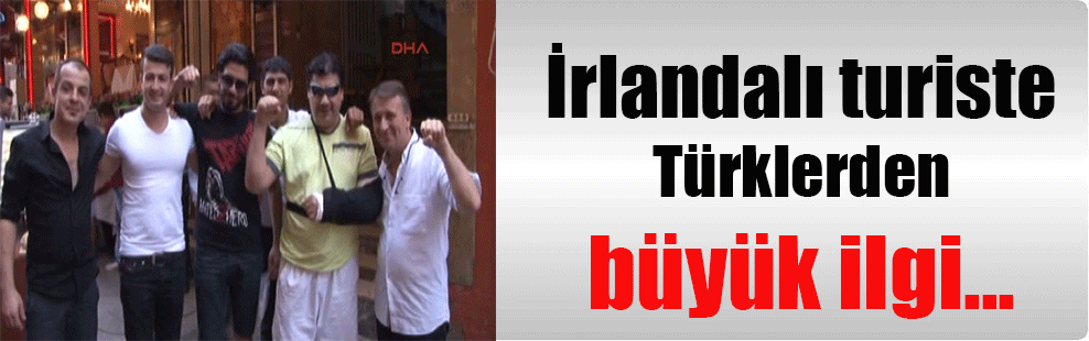 İrlandalı turiste Türklerden büyük ilgi…
