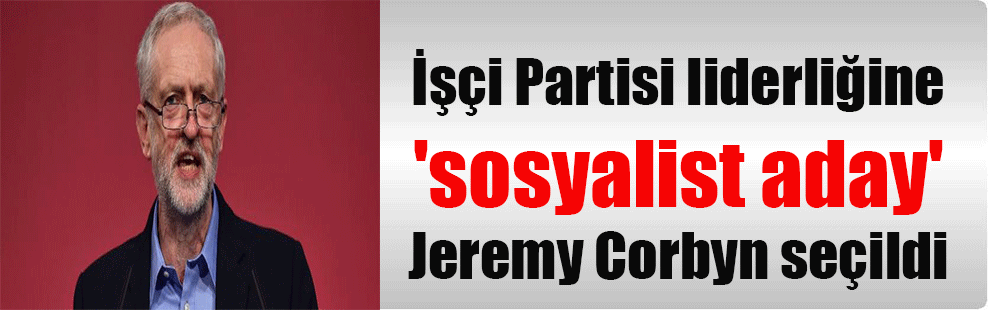 İşçi Partisi liderliğine ‘sosyalist aday’ Jeremy Corbyn seçildi