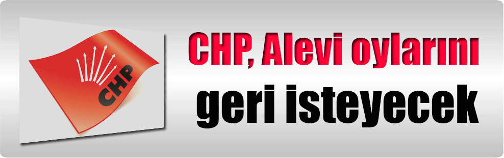 CHP, Alevi oylarını geri isteyecek
