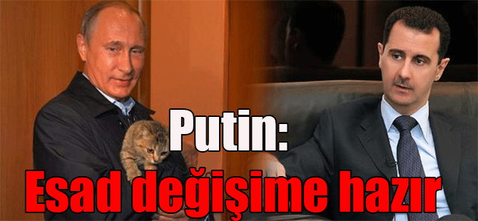 Putin: Esad değişime hazır