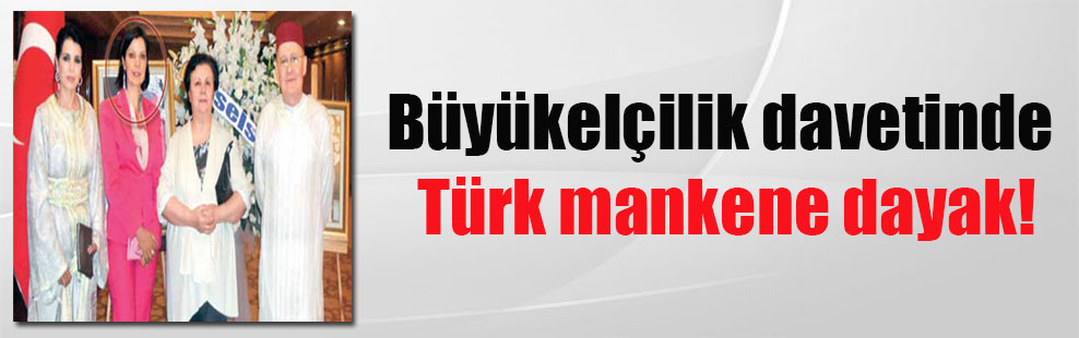 Büyükelçilik davetinde Türk mankene dayak!