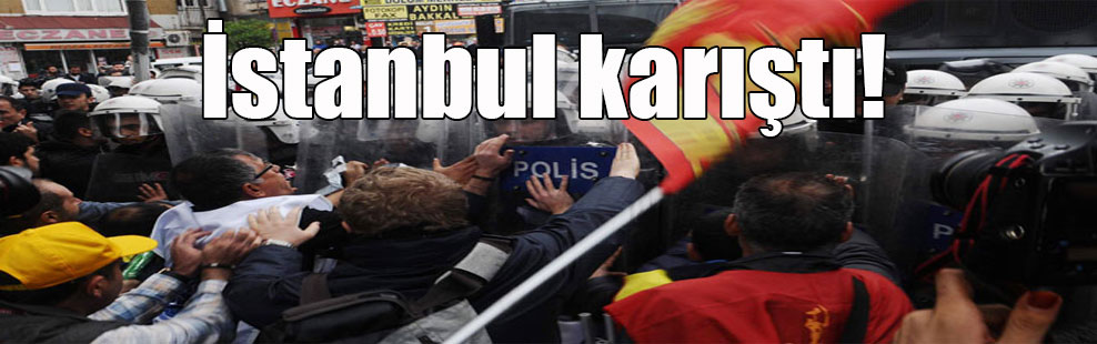 İstanbul karıştı!