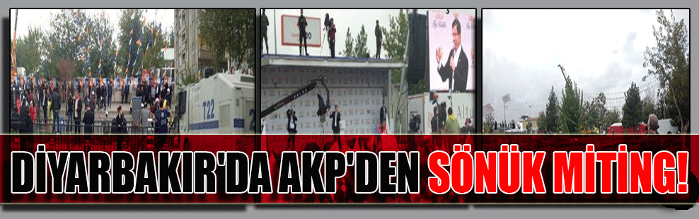 Diyarbakır’da AKP’den sönük miting!